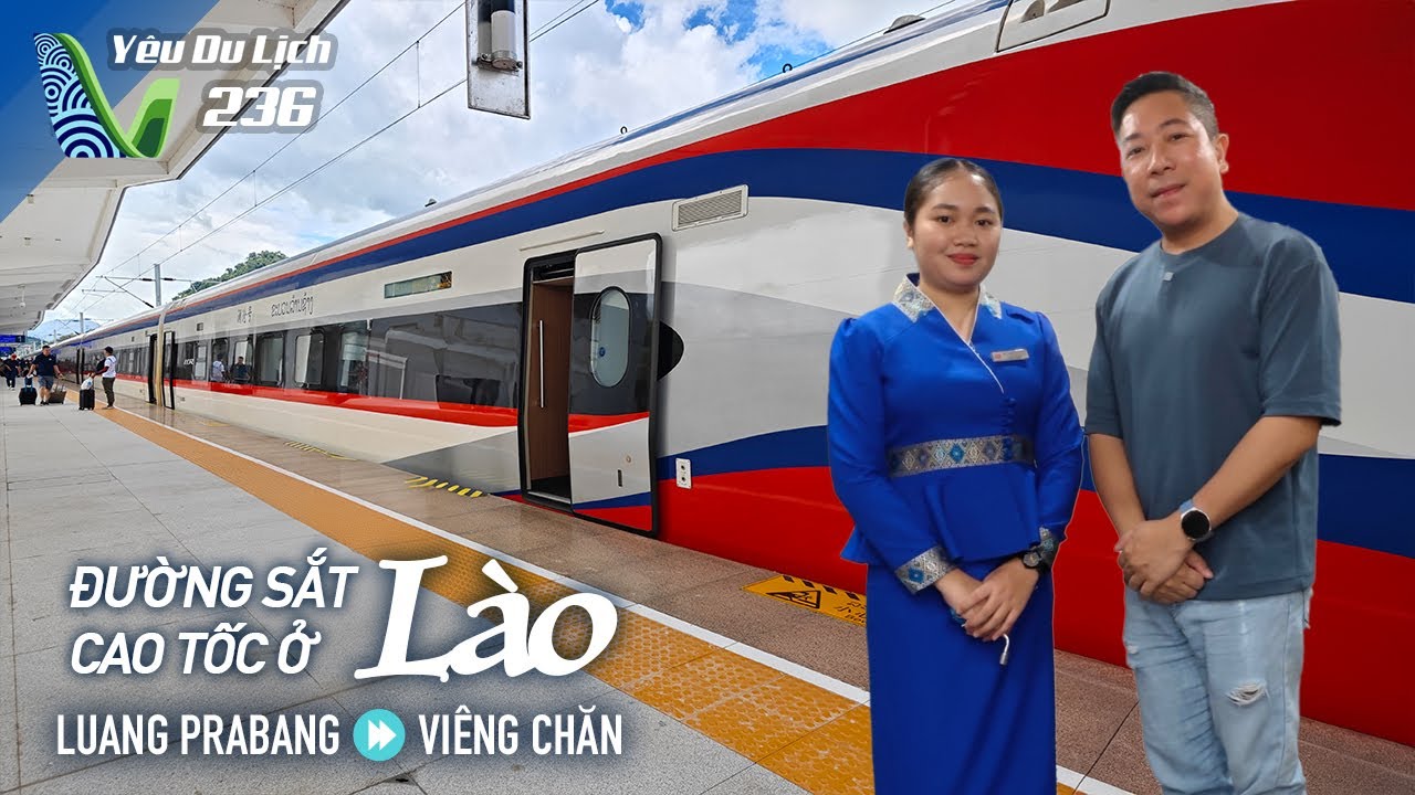 YDL #236: Đi tàu bán cao tốc (semi high speed) ở Lào từ Luang Prabang đến Viêng Chăn | Yêu Máy Bay