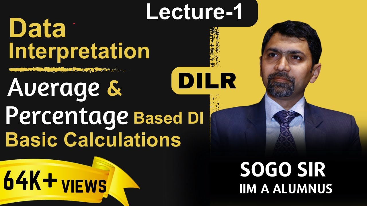 Data Interpretation for CAT, Lecture-1, Basic Calculations, Average & Percentage based DI y SoGo Sir