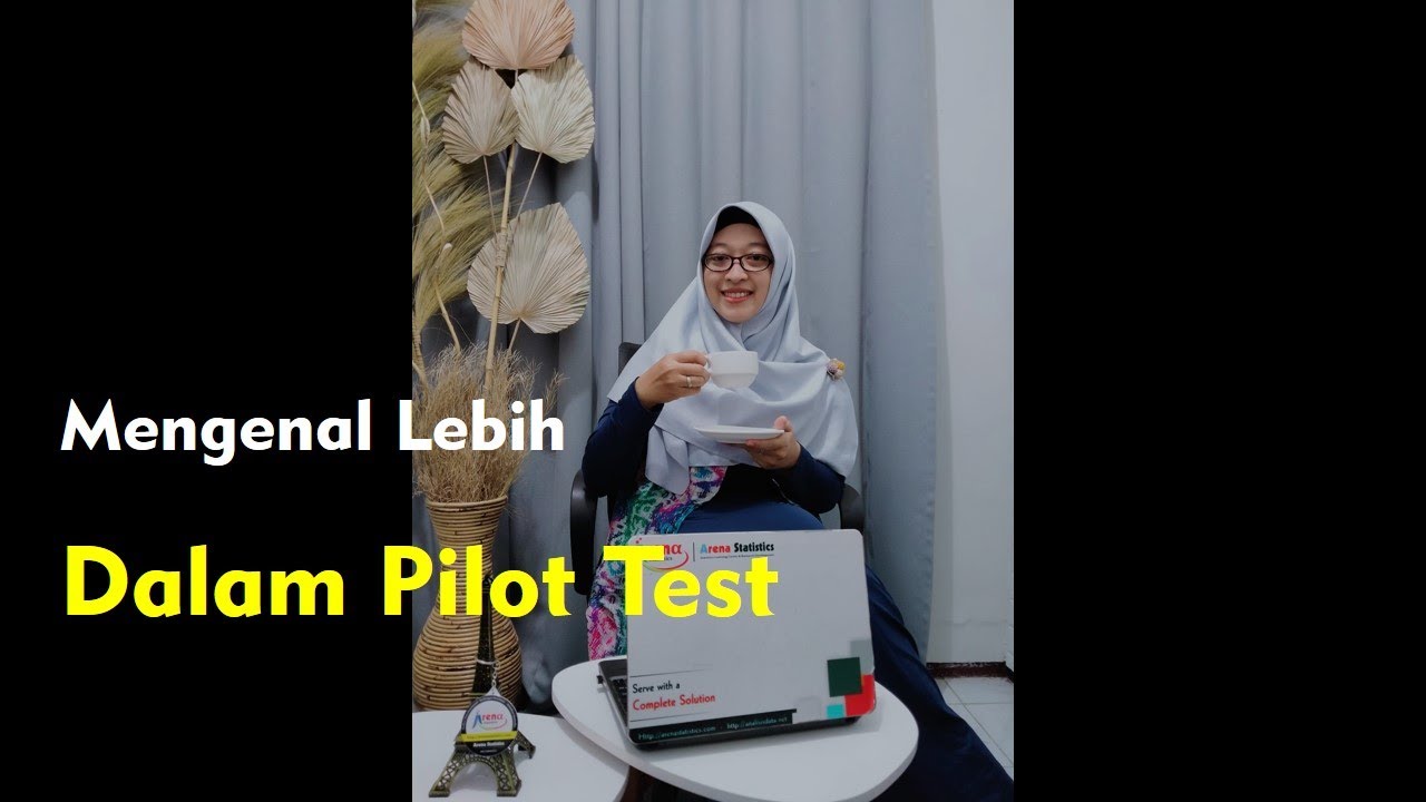 Mengenal Lebih Dalam Pilot Test | Belajar Metpen | Belajar Statistika | Arena Statistics