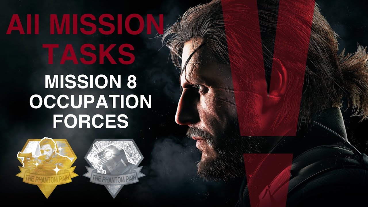Metal Gear Solid V: The Phantom Pain &mdash; все задания миссии (миссия 8 &mdash; оккупационные силы)