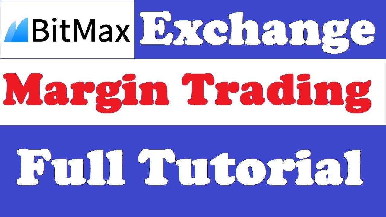 Bitmax Exchange Margin Trading Full Tutorial