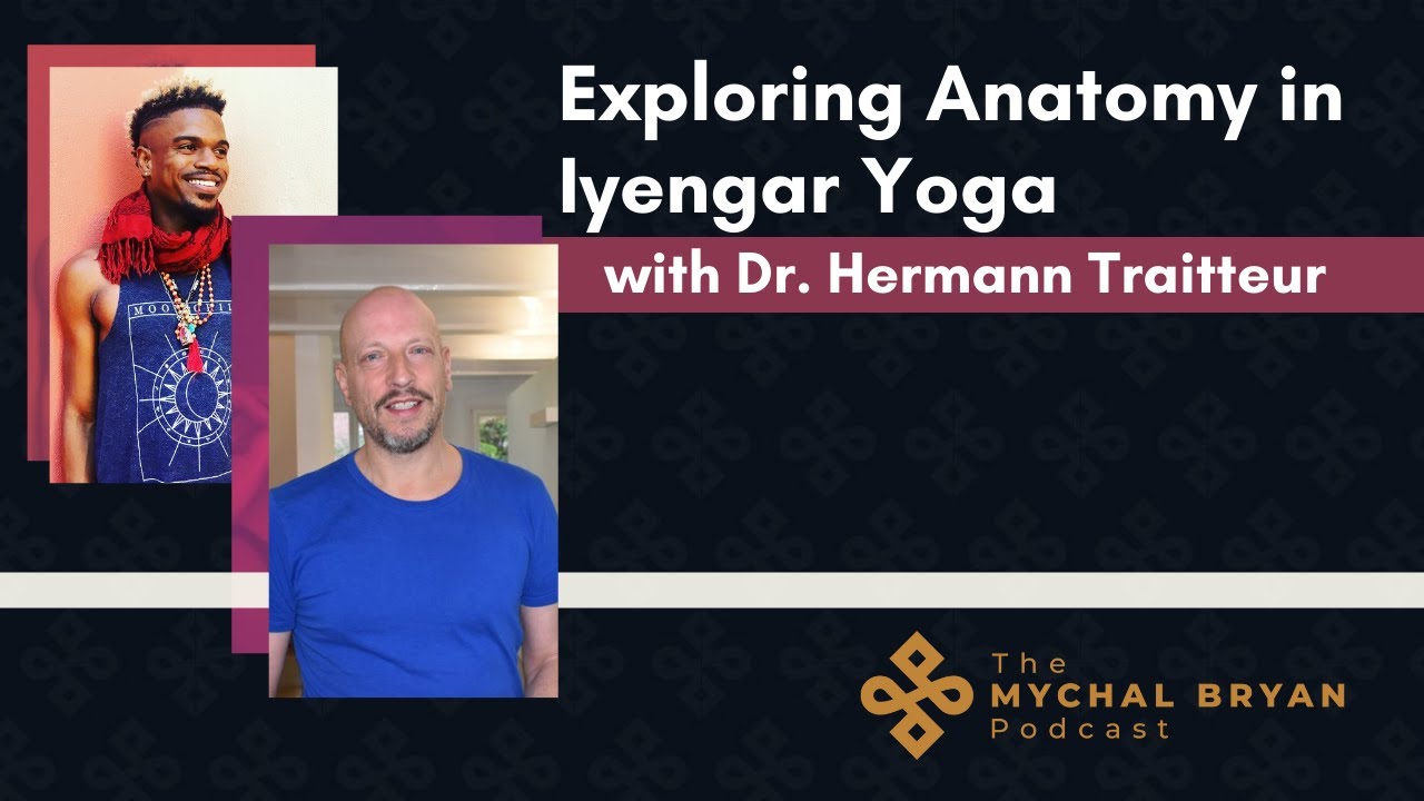 Dr. Hermann Traitteur on Exploring Anatomy in Iyengar Yoga