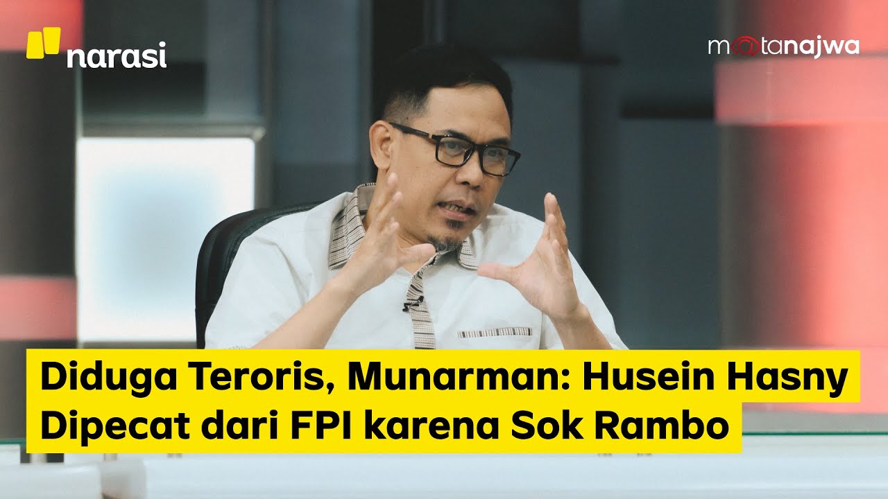Diduga Teroris, Munarman: Husein Hasny Dipecat dari FPI karena Sok Rambo (Part 1) | Mata Najwa