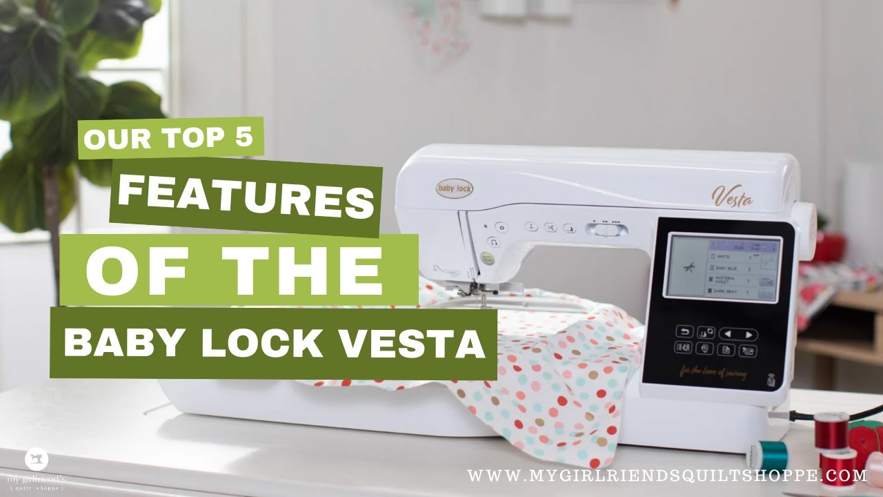 Top 5 Features of the Baby Lock Vesta
