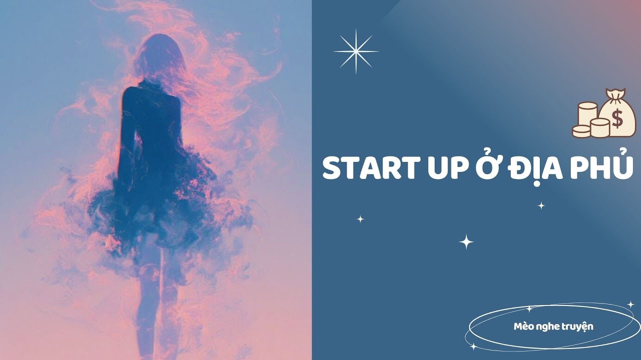 [Truyện Audio] START UP Ở ĐỊA PHỦ - mèo nghe truyện