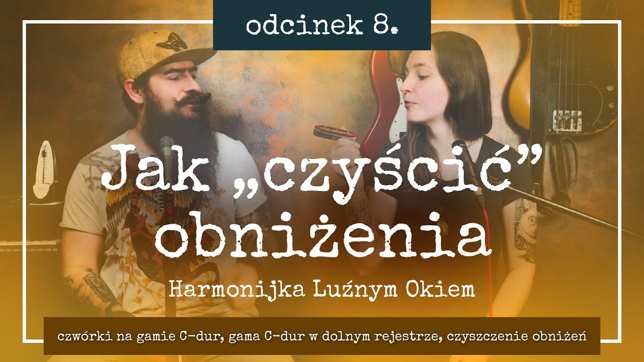 Jak dopracować obniżenia [HARMONIJKA LUŹNYM OKIEM #8]