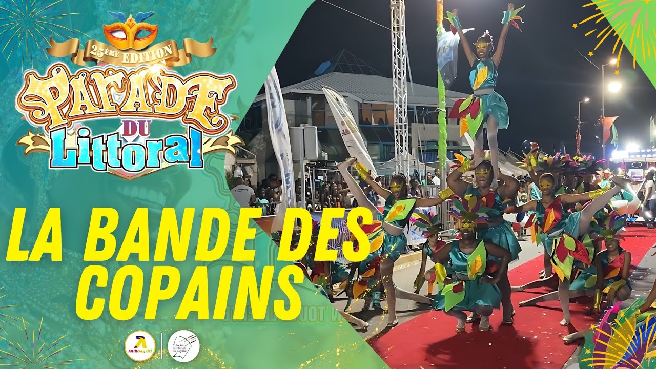 CARNAVAL DE GUYANE 2025 - LA BANDE DES COPAINS - PARADE DE KOUROU 2025