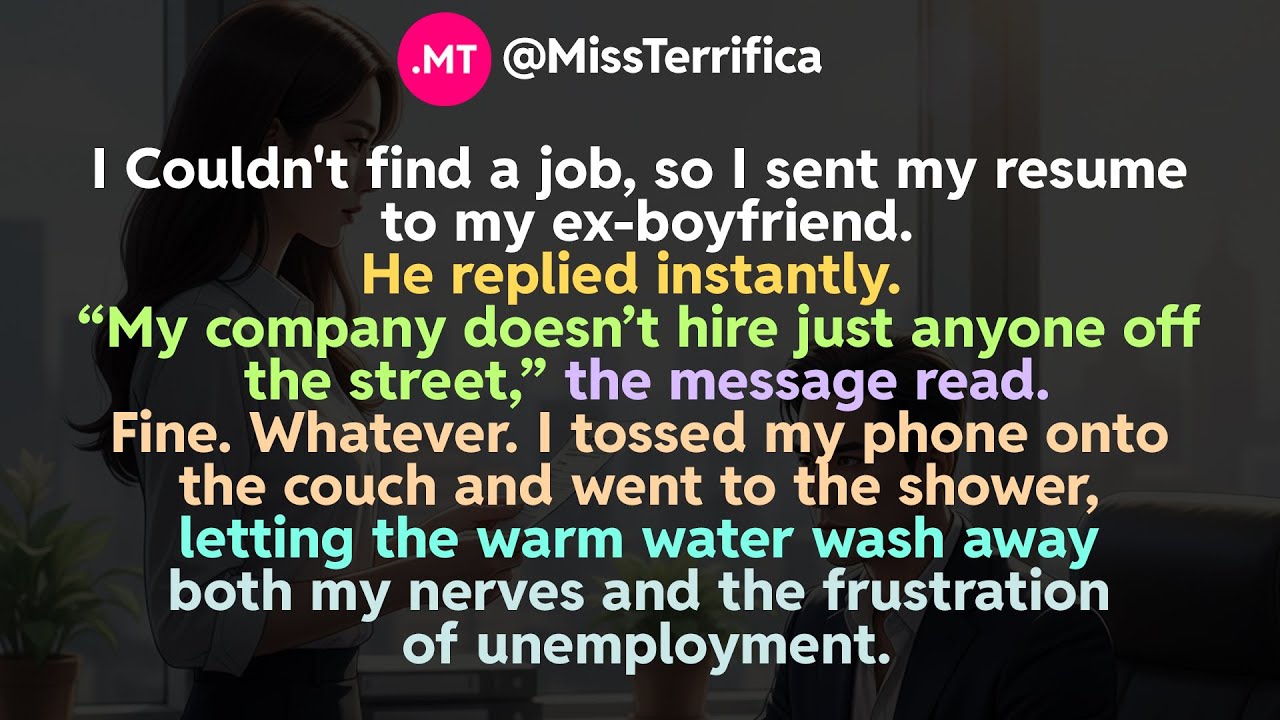 Я не смогла найти работу, поэтому отправила резюме своему бывшему парню...