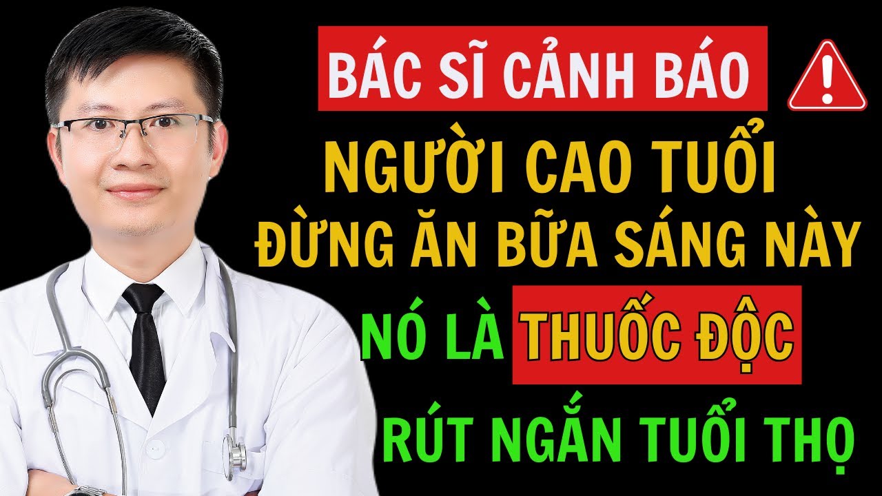 NGƯỜI CAO TUỔI: 5 bữa sáng PHÁ HỦY SỨC KHỎE CỦA BẠN và 5 bữa bạn nên ăn mỗi ngày! | Cao Minh Trường