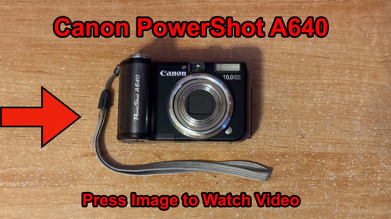 Camera – Canon PowerShot A640