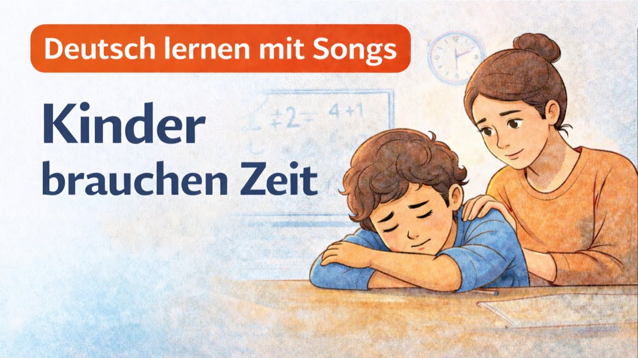 Kinder brauchen Zeit - Deutsch lernen mit Songs Songs mit Lyrik und Untertitel