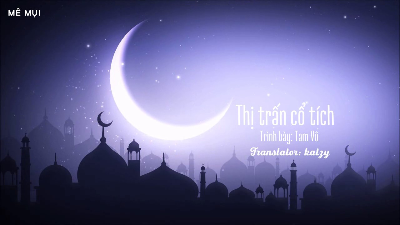 [Vietsub] Thị trấn cổ tích - Tam Vô (OST Thất Nguyệt và An Sinh)