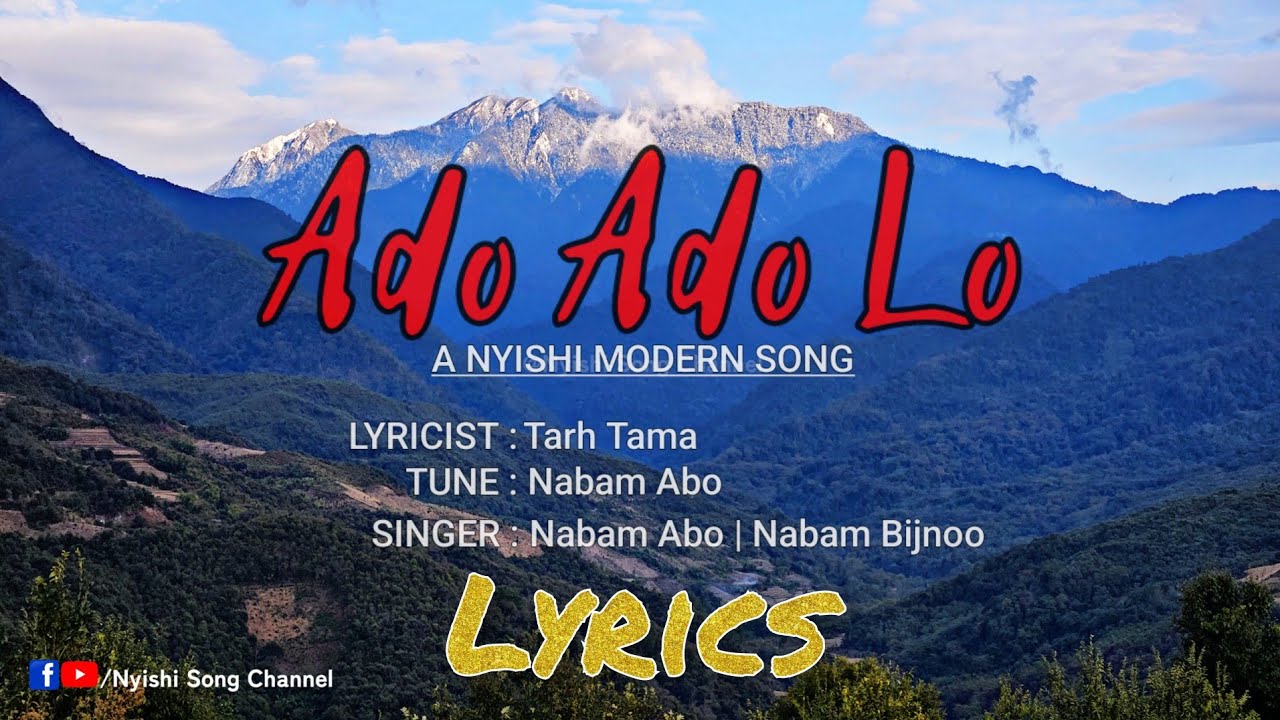 Ado Ado Lo ( Lyrics) | Nyishi Song | Nabam Abo, Nabam Bijnoo