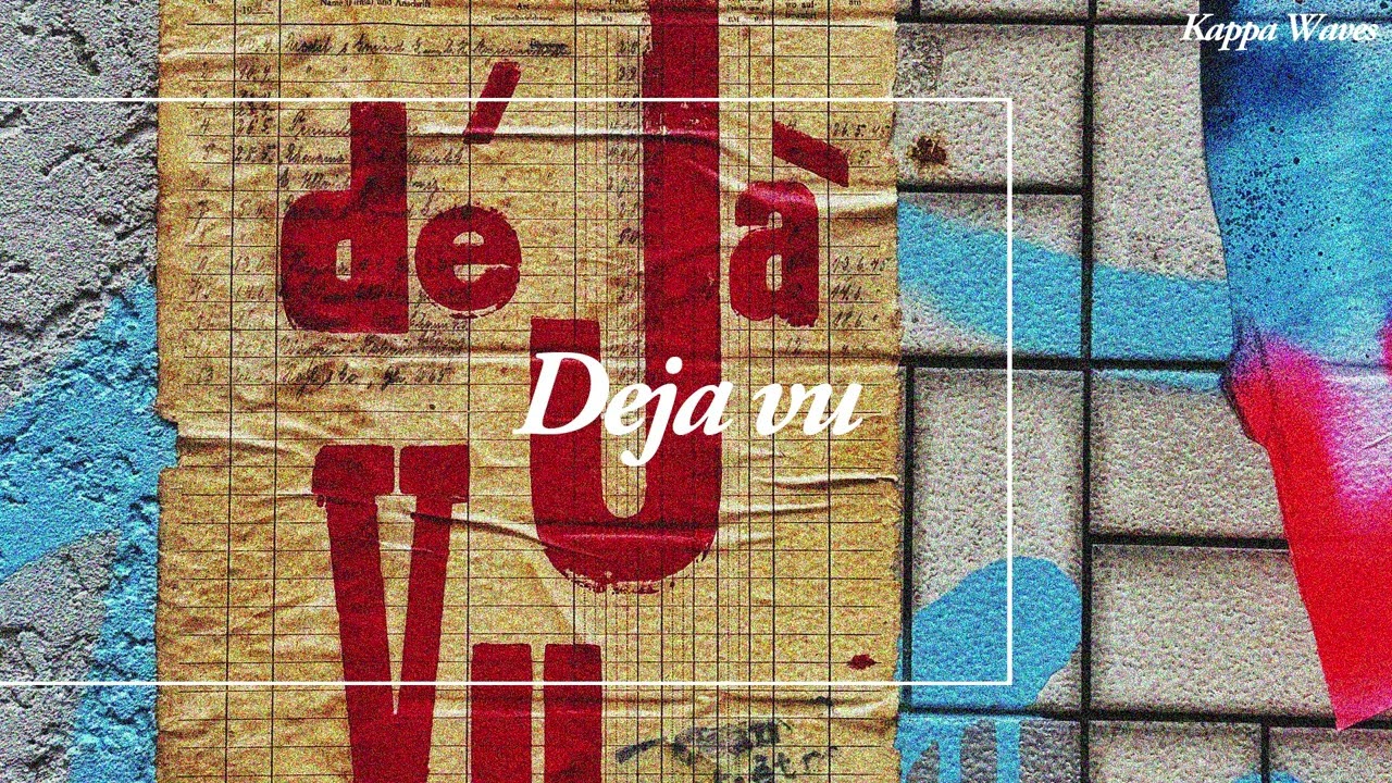 🎤Deja Vu — have you ever felt this before?