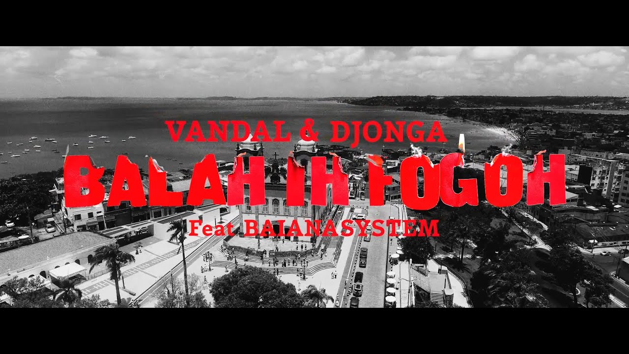 VANDAL & DJONGA feat. BAIANASYSTEM - BALAH IH FOGOH
