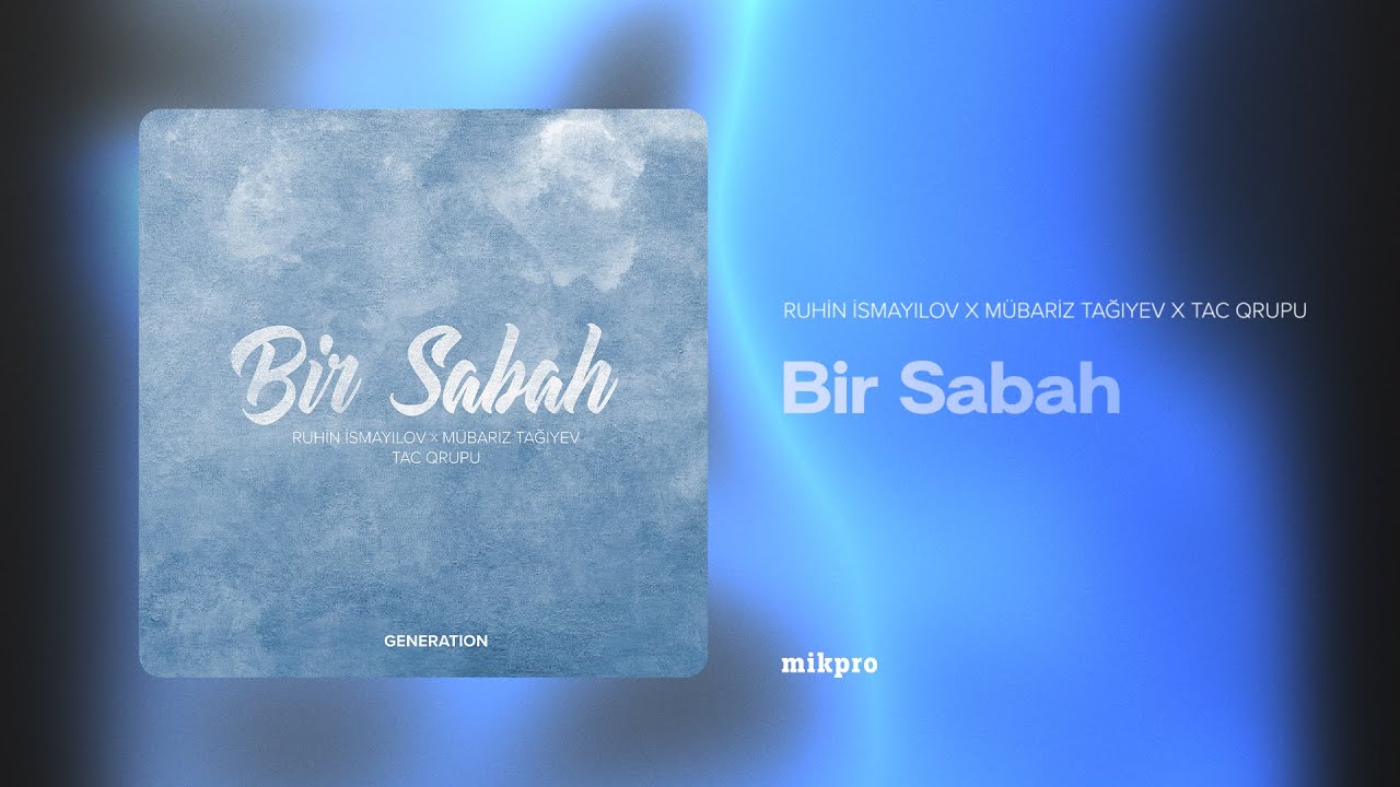 Mübariz Tağıyev x Tac Qrupu x Ruhin İsmayılov — Bir Sabah (Rəsmi Audio)