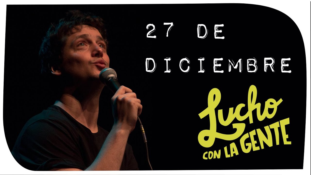 Lucho con La Gente #138 - 27 de Diciembre