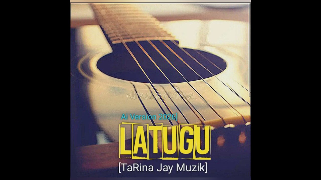 LATUGU_[Ai Version 2026]_TaRina Jay Muzik