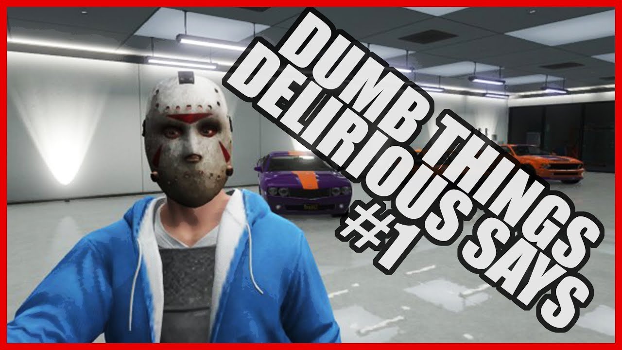Dumb Things Delirious Says #1