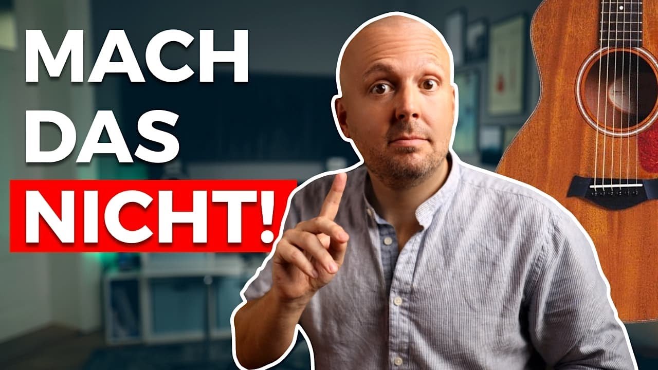 RICHTIG Gitarre lernen - Vermeide diese 7 FEHLER!