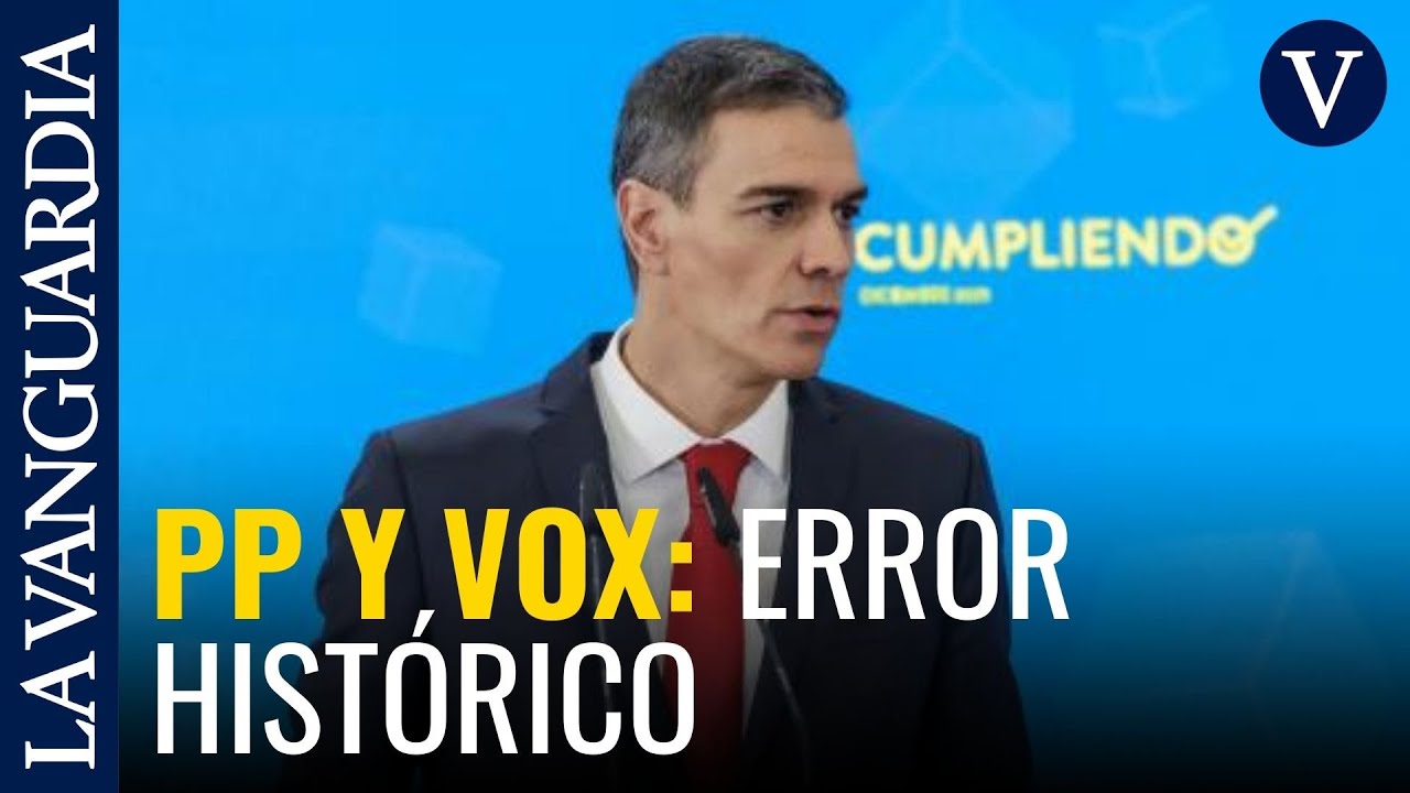 S&aacute;nchez: &ldquo;Un gobierno del PP y Vox ser&iacute;a el mayor error hist&oacute;rico&rdquo;