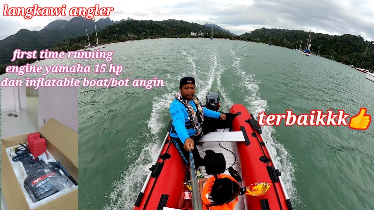 Inflatable boat fishing malaysia/First run and test engine Dan bot angin# sayasuka