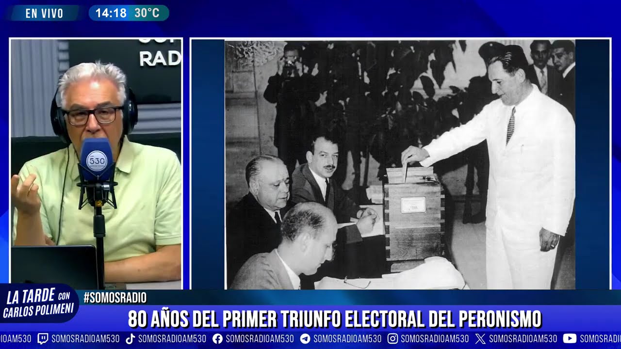 80 AÑOS del PRIMER TRIUNFO ELECTORAL del PERONISMO: EDITORIAL de CARLOS POLIMENI - AM 530