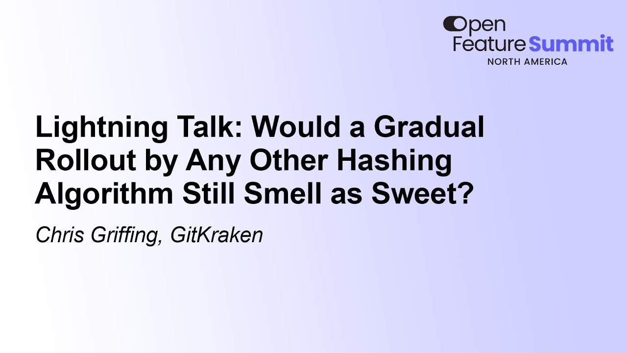 Lightning Talk: Would a Gradual Rollout by Any Other Hashing Algorithm Still Sme... - Chris Griffing