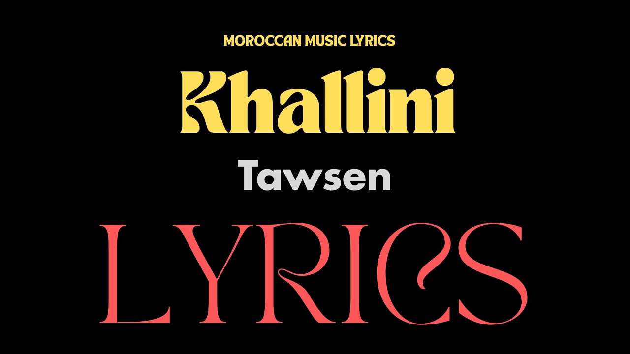 Tawsen - Khallini Lyrics