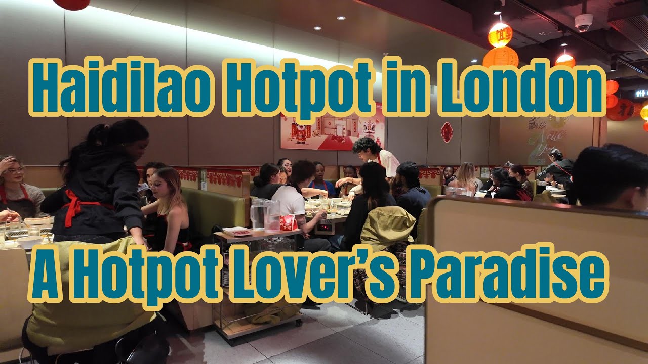 【Food Walk 4K】🇬🇧 Haidilao Hotpot in London | A Hotpot Lover&rsquo;s Paradise