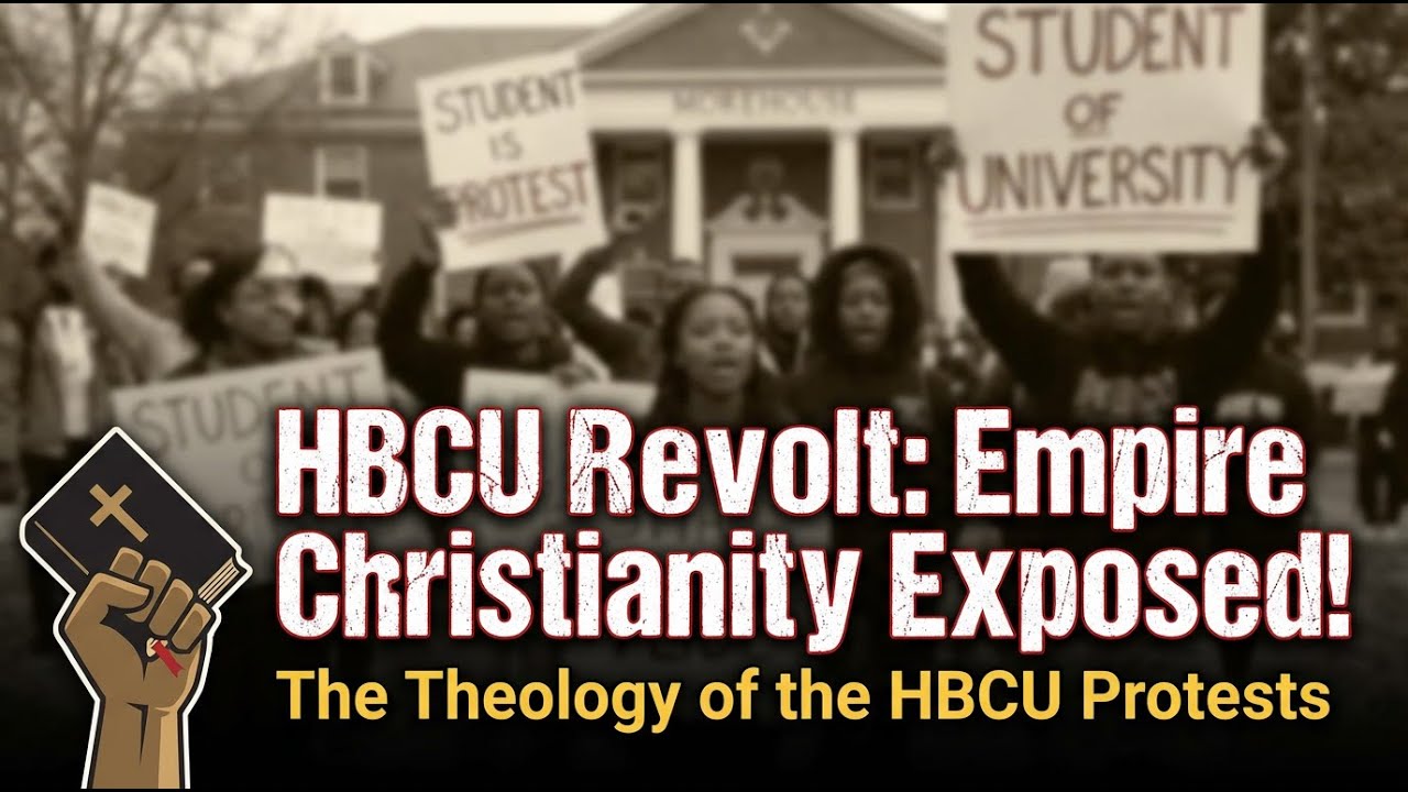 The Theology of the HBCU Protests: Why Students are Rejecting 'Empire Christianity'