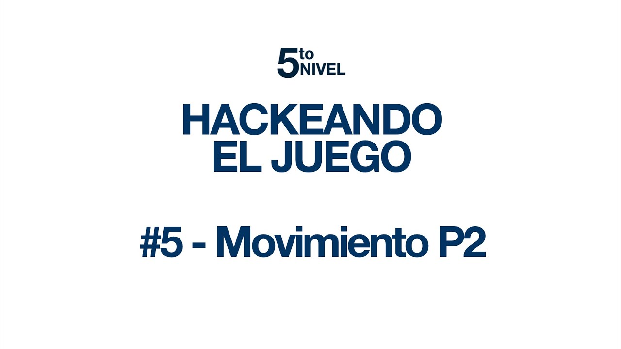 Hack #5 Movimiento P2