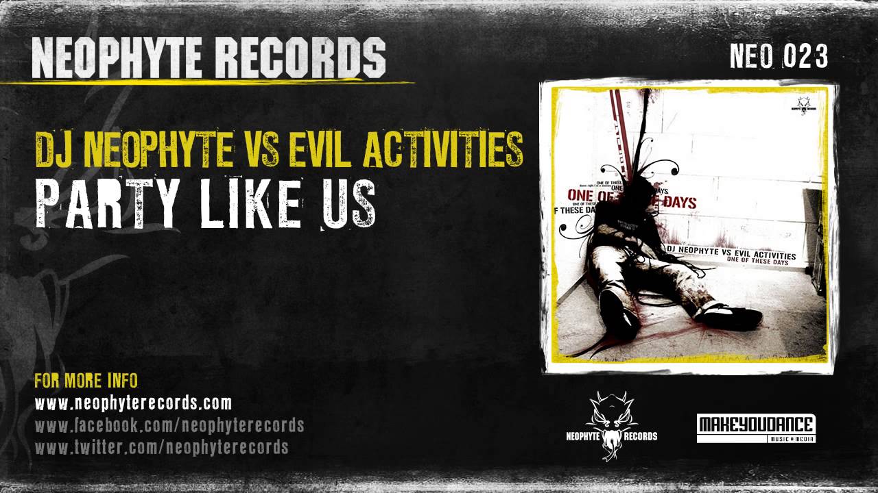 DJ Neophyte vs Evil Activities - Party Like Us (NEO023) (2004)