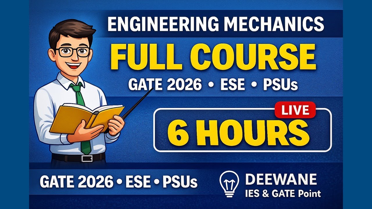 🔥 Engineering Mechanics Full Course (6 Hours) | GATE 2026 / ESE / PSUs | Complete One-Shot Revision
