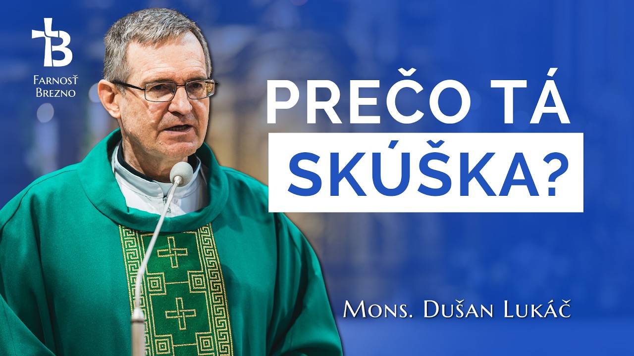 Skutočný dôvod, prečo v živote prechádzame ťažkými skúškami. │ o. Dušan Lukáč