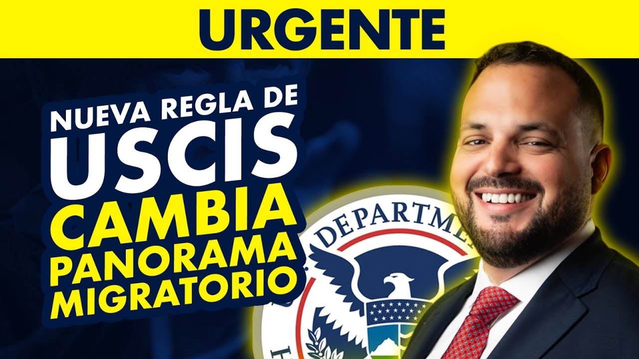 🚨 Nueva Regla de USCIS: ¡Cambia Todo el Panorama Migratorio!