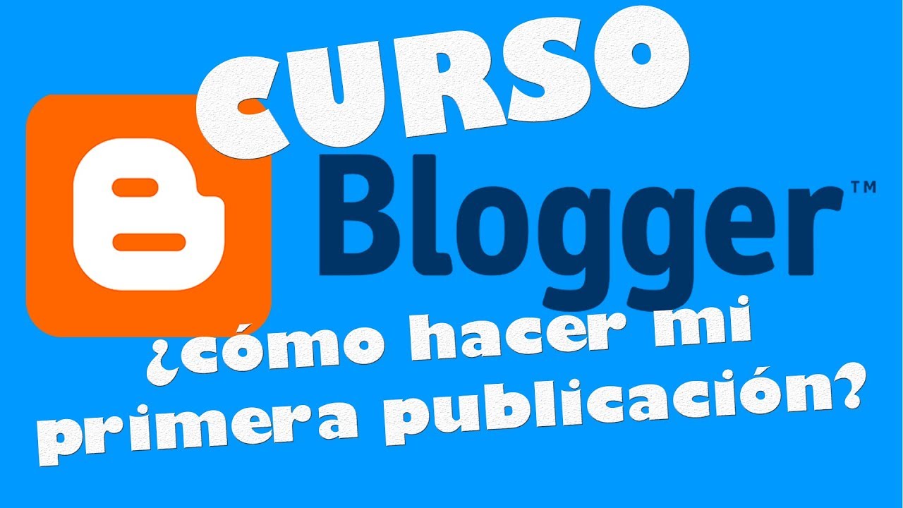 ¿ Cómo hacer una publicación en mi blog de Blogger ? (2021)