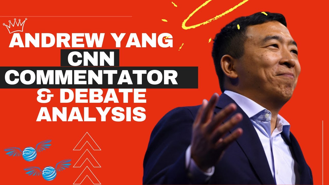 ANDREW YANG | CNN COMMENTATOR & DEM DEBATE ANALYSIS