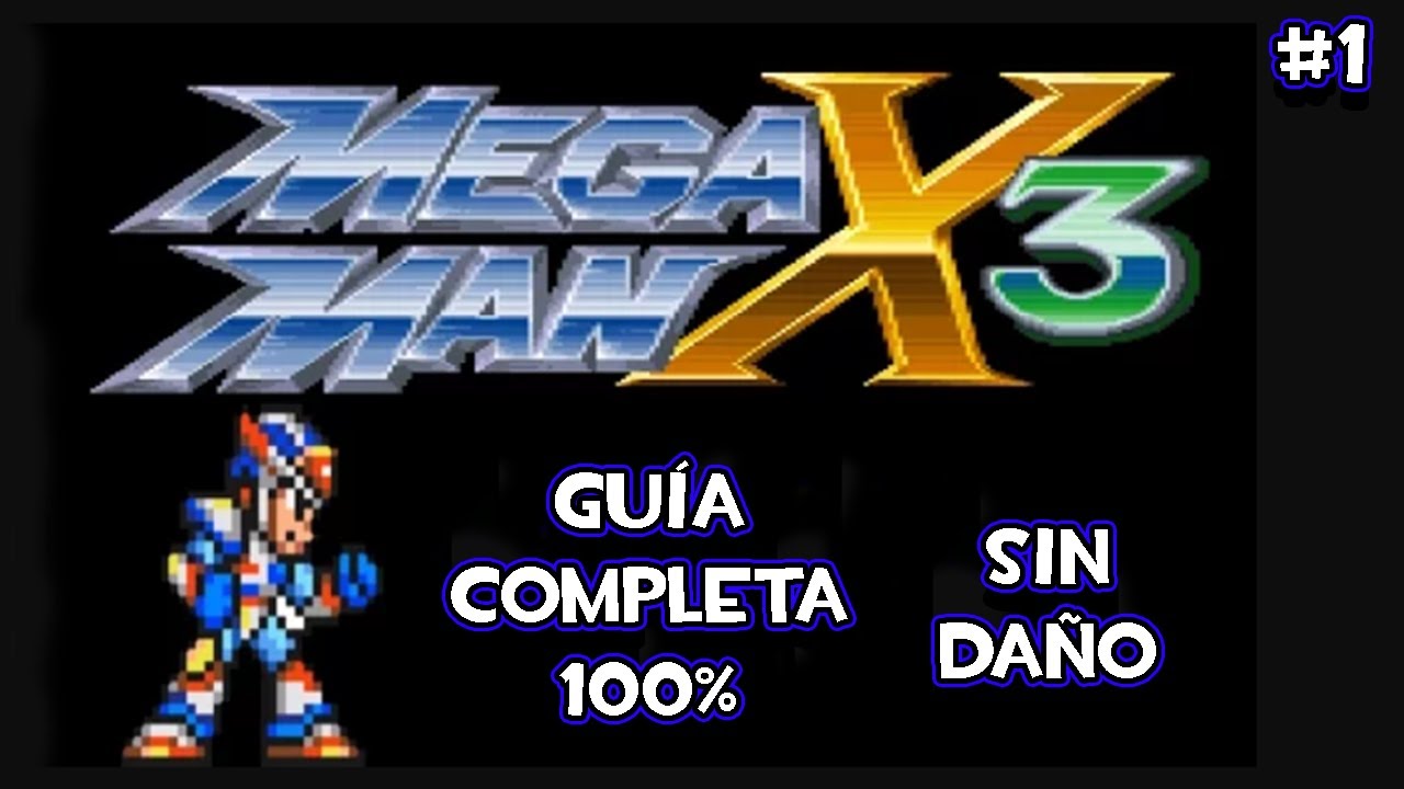 Megaman X3 (SNES) - Guía Completa 100% Parte 1 de 2 (Sin Daño)