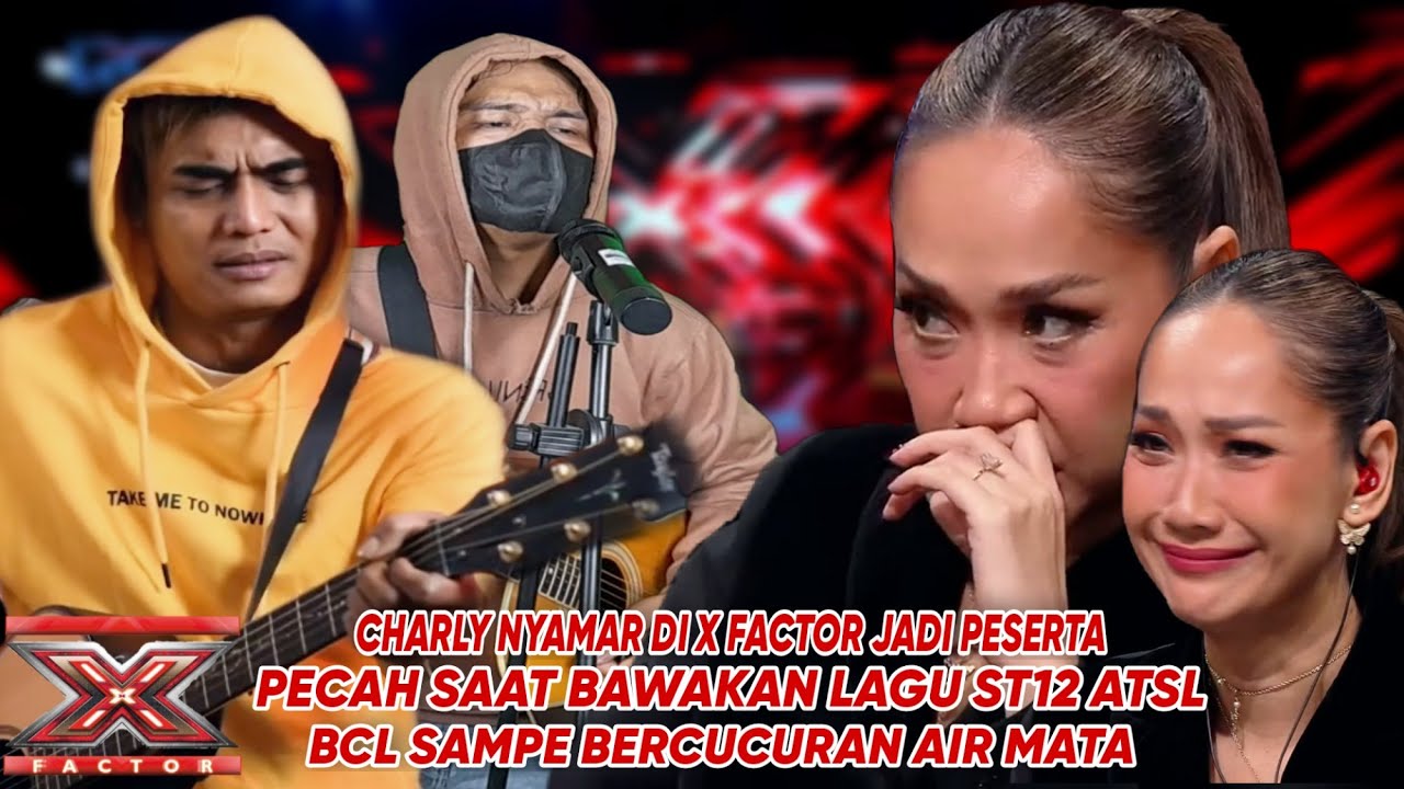 Charly Nyamar Lagi Di X Factor,Bawakan Lagu Atsl,Bcl Sampe Bercucuran Air Mata,Ternyata Mirip|Parodi