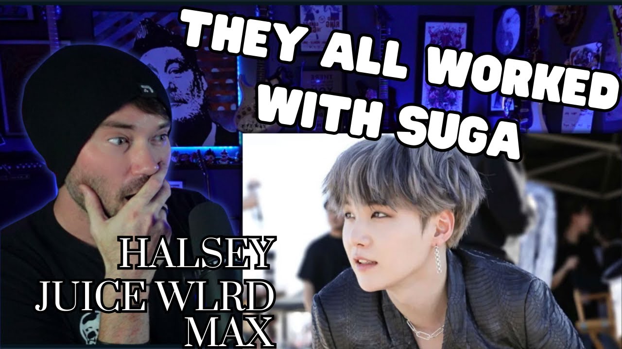 FIRST TIME HEARING HALSEY, MAX, JUICE WRLD -  FEATURING SUGA of BTS