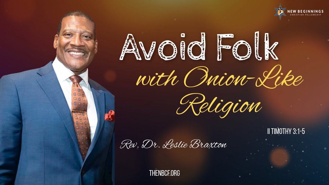 Avoid Folk with Onion Like Religion | Rev. Dr. Leslie Braxton