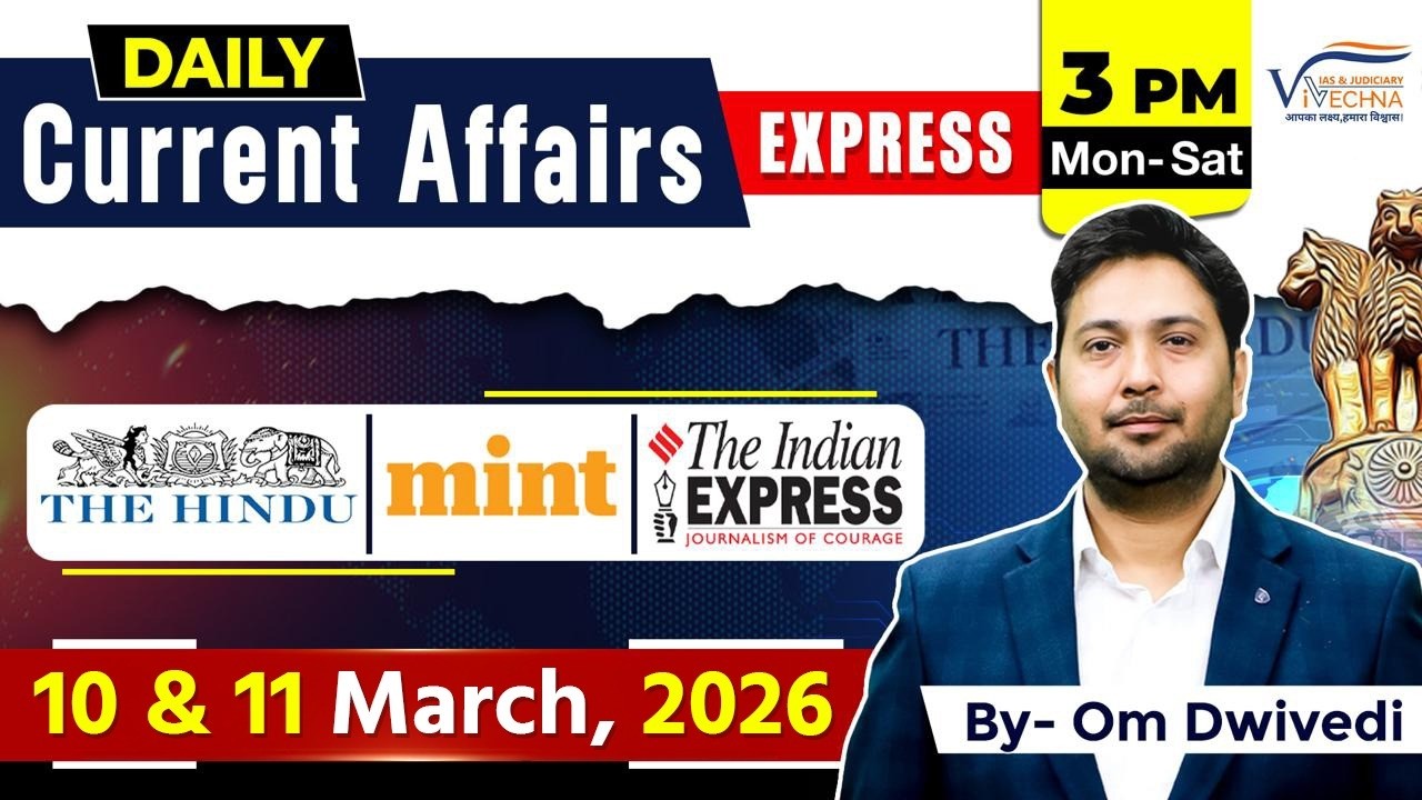 11th March Current affairs | Om Dwivedi Sir | Vivechna IAS Academy