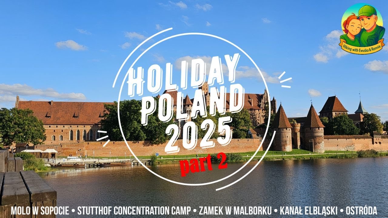 Holiday Poland 2025 - part 2 (Stutthof, Malbork, Ostròda, Olsztyn, Gdansk)