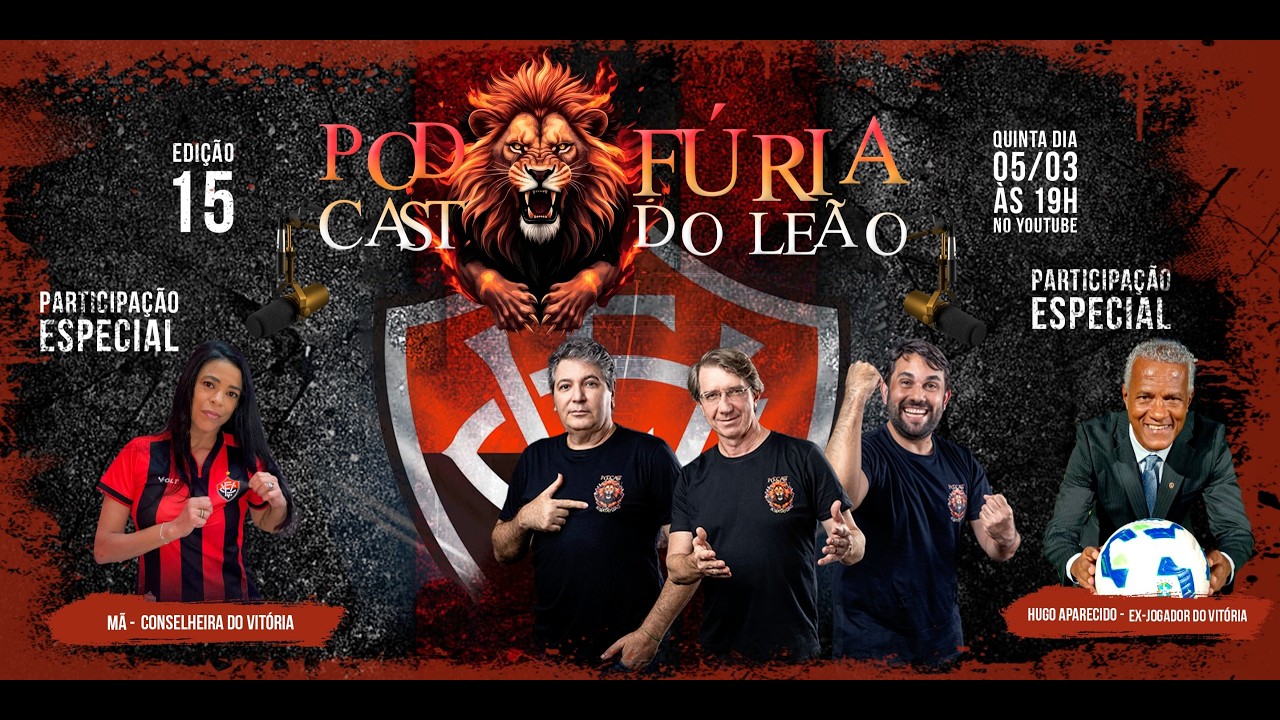 PODCAST Fúria do leão #15 | part. Mã (Conselheira) e Hugo Aparecido (Ex. Jogador do Vitória)