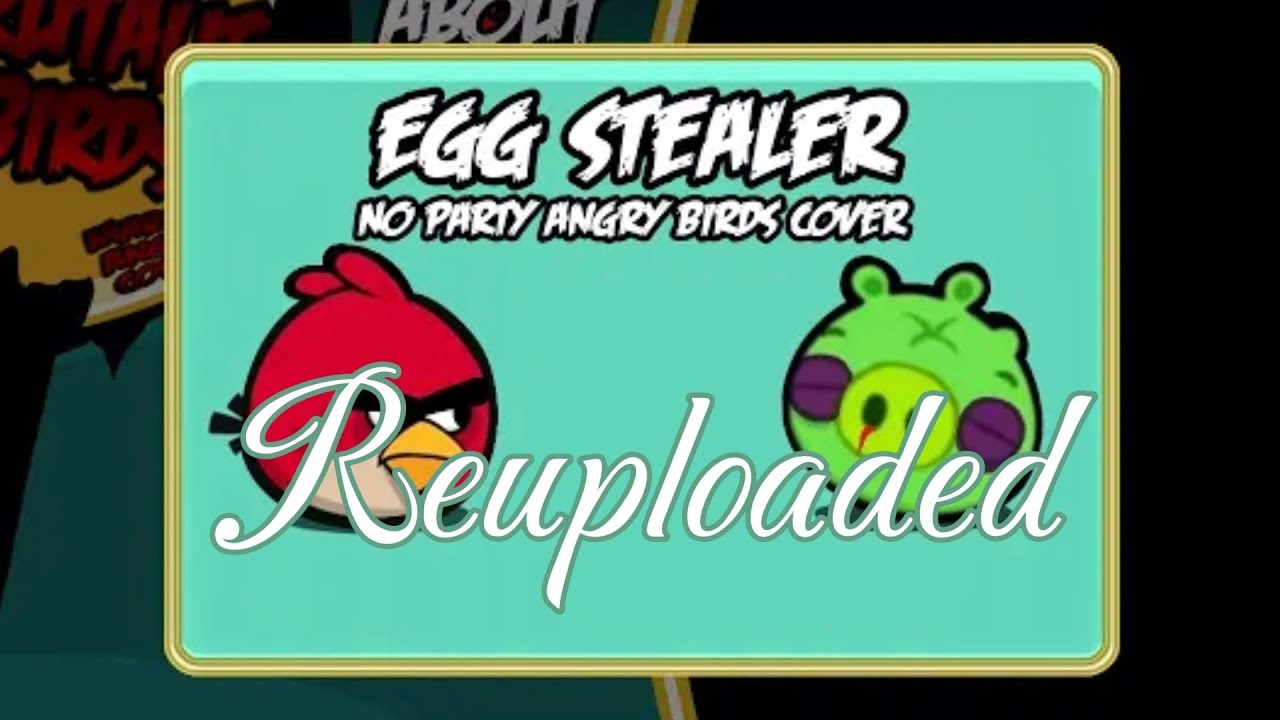 Egg Stealer(No Party Brutality Birds Cover)[Reuploaded] made by @HabibieAriff 19/33