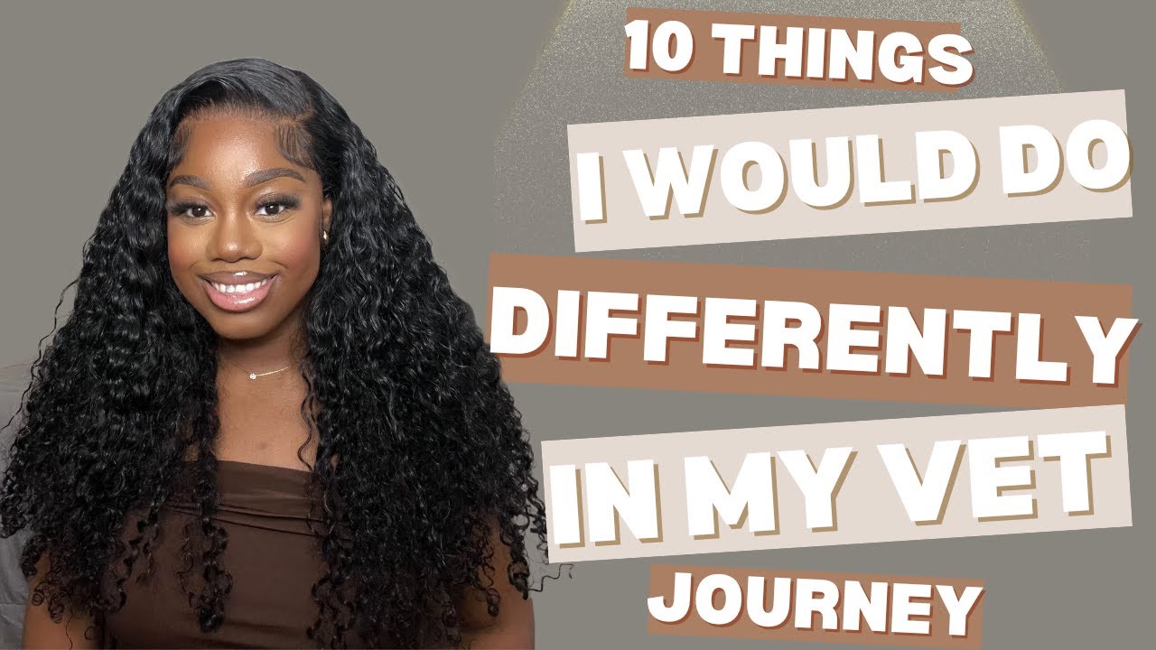 10 Things I would Do Differently in My Vet Journey in 2025