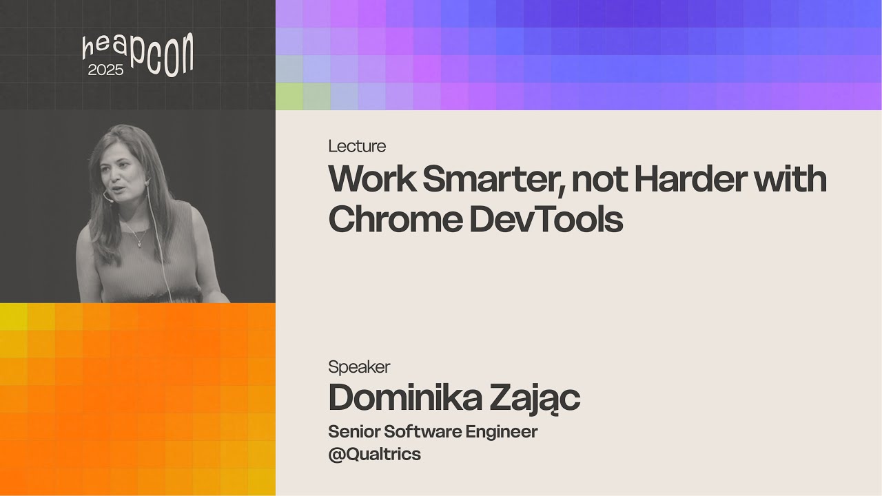 Dominika Zajac - Work Smarter, not Harder with Chrome DevTools