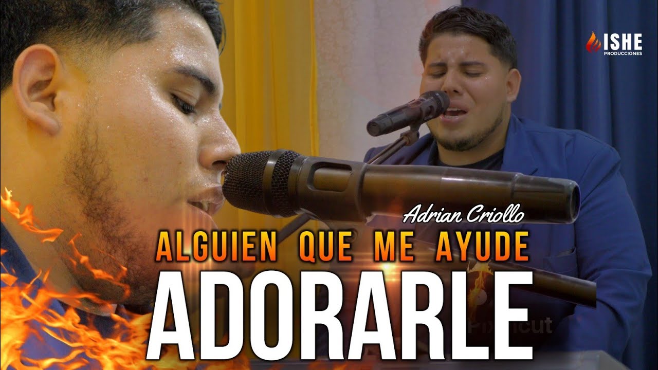 Alguien que me ayude Adorarle | INTIMIDAD CON DIOS - MÚSICA CRISTIANA DE ADORACIÓN | Adrián Criollo