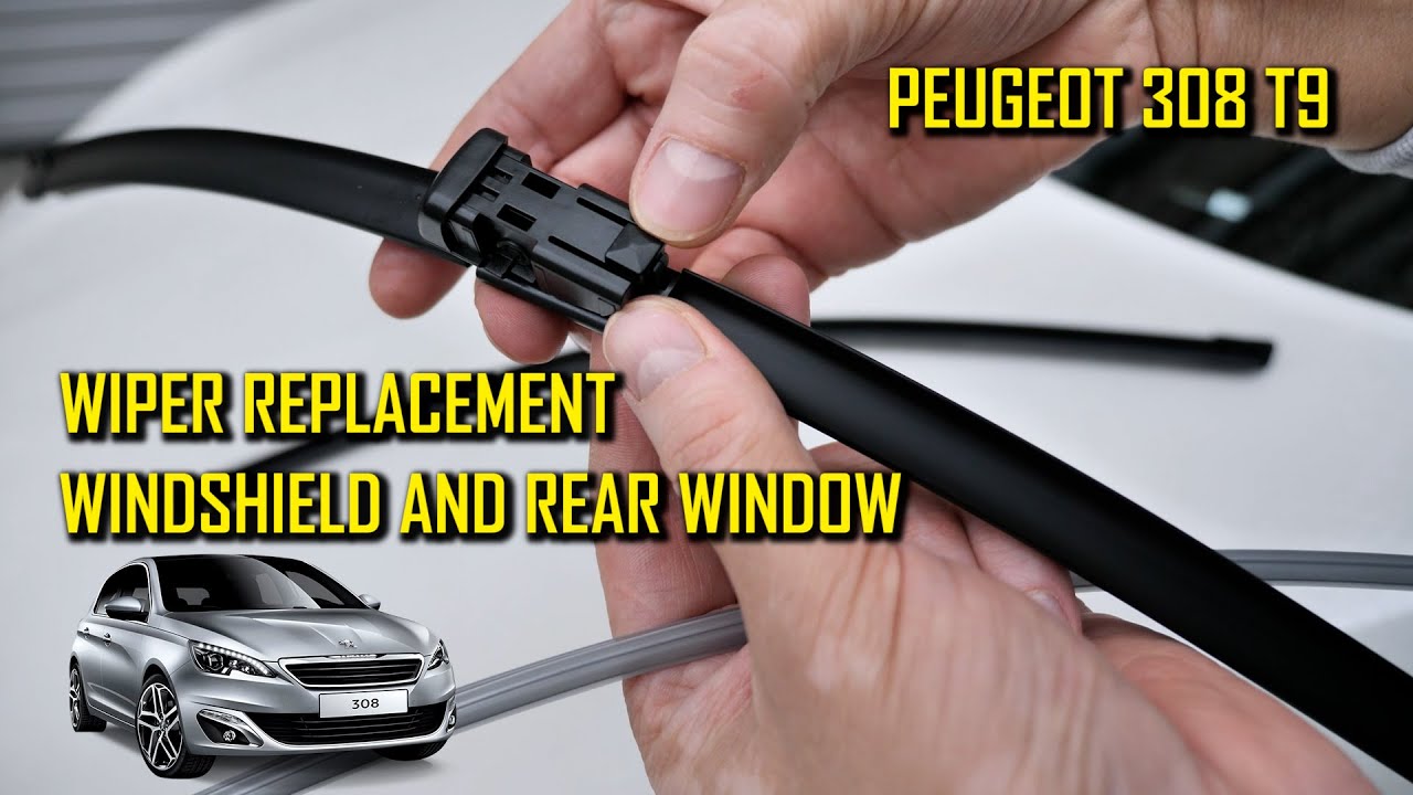Wiper Blade Replace Peugeot 308 T9 - FRONT AND REAR